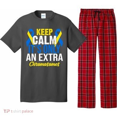 Keep Calm Its Only An Extra Chromosomes Down Syndrome Pajama Set