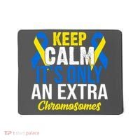 Keep Calm Its Only An Extra Chromosomes Down Syndrome Mousepad thumb 0