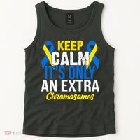 Keep Calm Its Only An Extra Chromosomes Down Syndrome Tank Top thumb 2