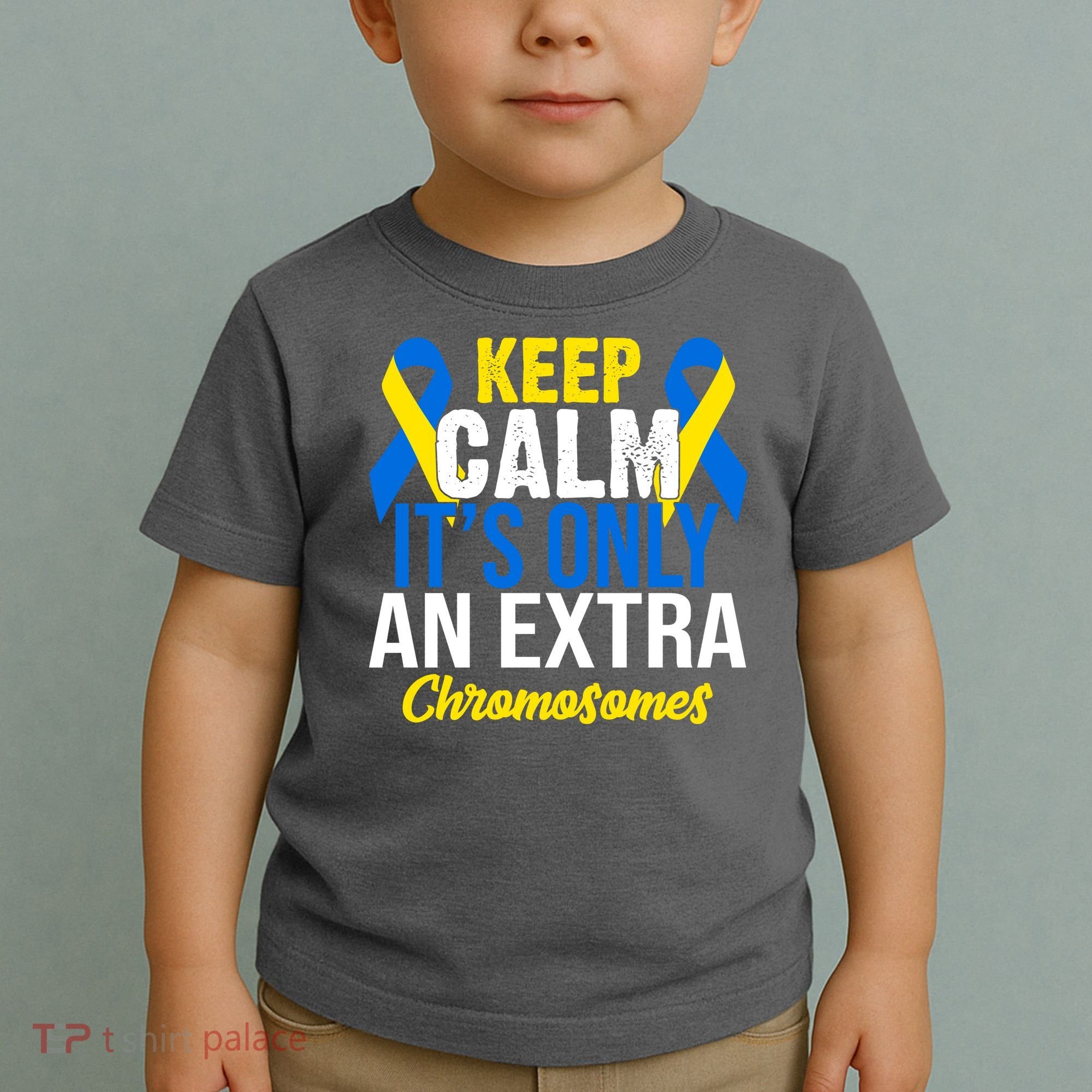 Keep Calm Its Only An Extra Chromosomes Down Syndrome Toddler T-Shirt