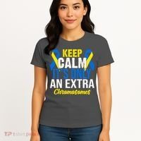 Keep Calm Its Only An Extra Chromosomes Down Syndrome Women's T-Shirt thumb 4