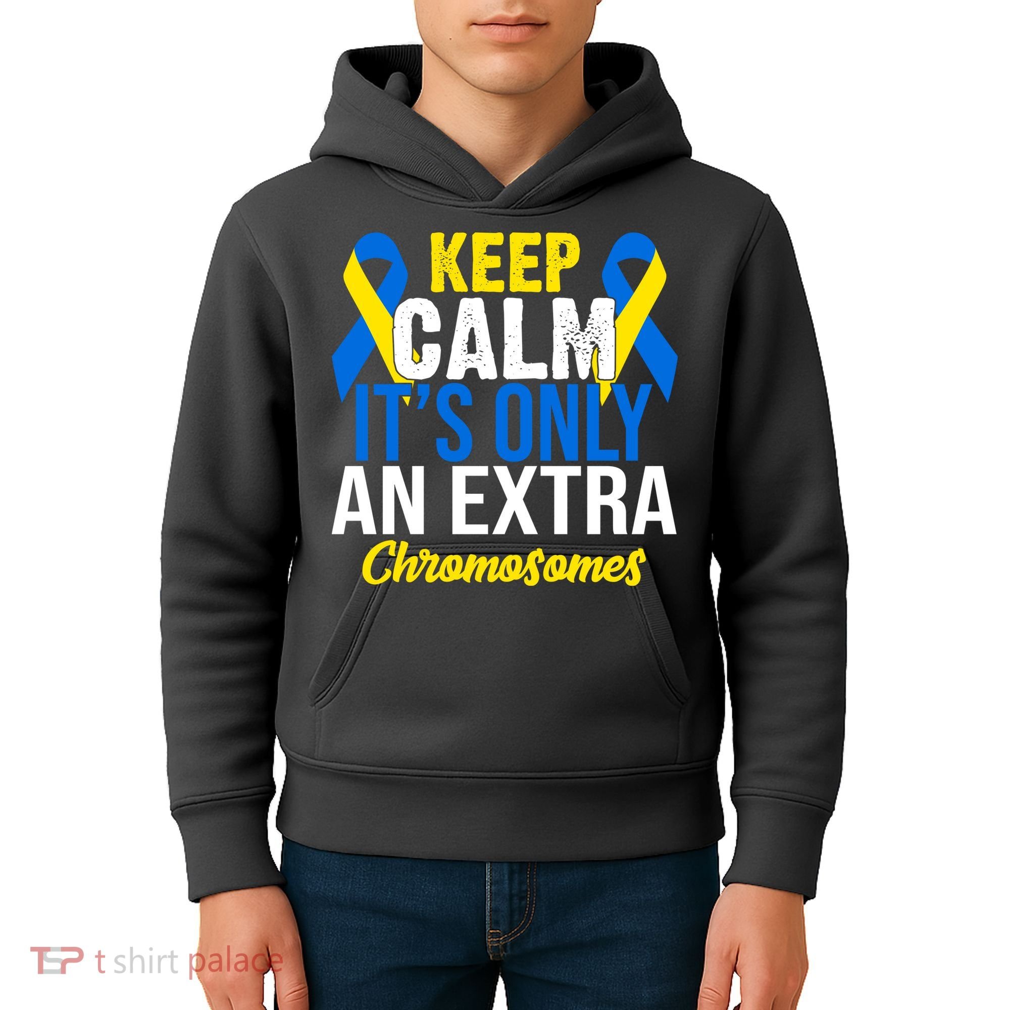 Keep Calm Its Only An Extra Chromosomes Down Syndrome Kids Hoodie