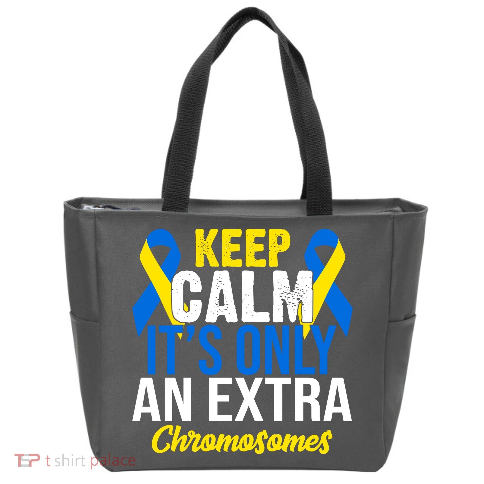 Keep Calm Its Only An Extra Chromosomes Down Syndrome Tote Bag