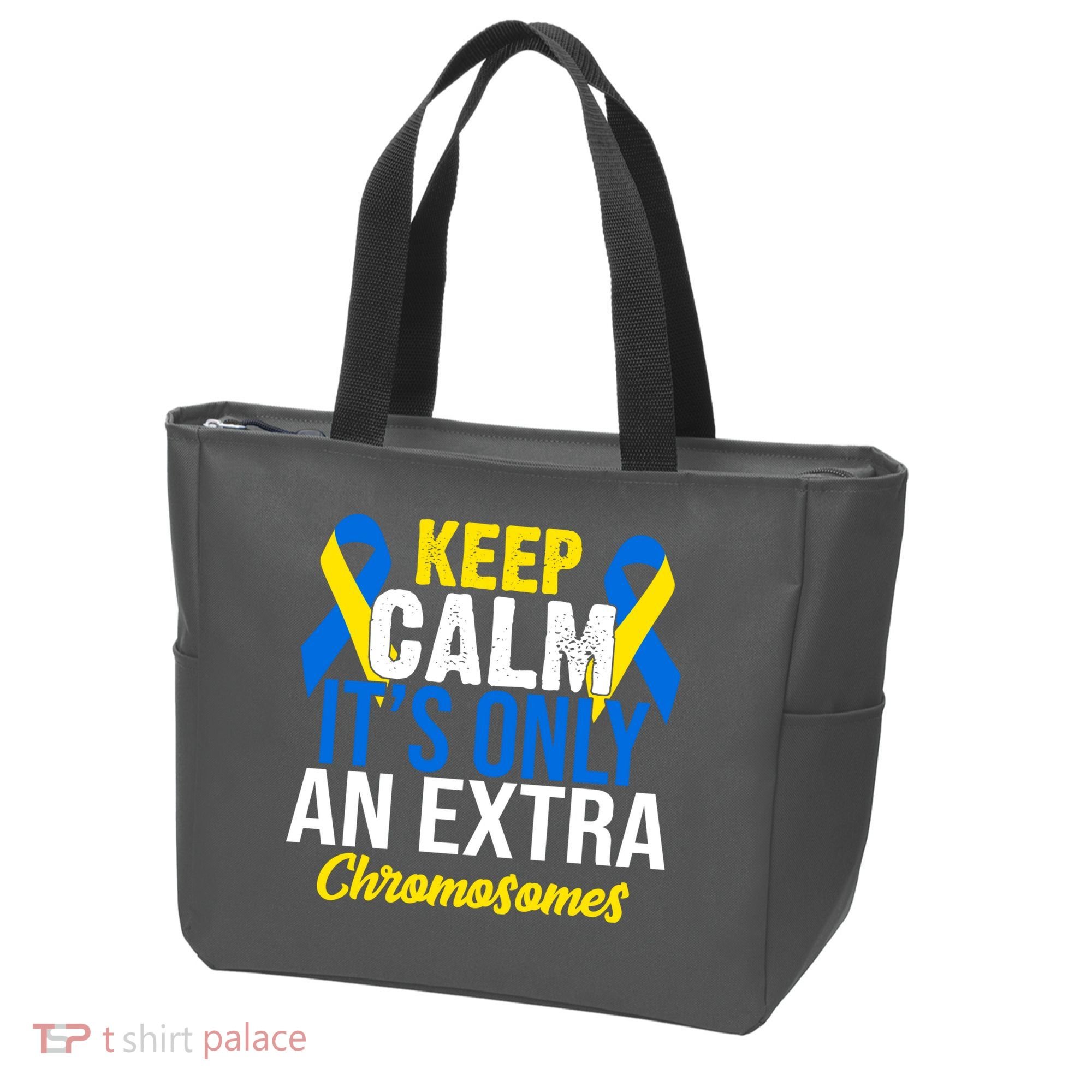 Keep Calm Its Only An Extra Chromosomes Down Syndrome Tote Bag