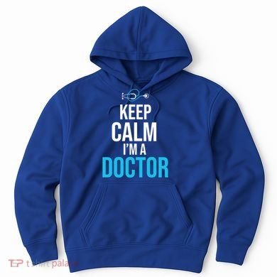 Keep Calm I'm A Doctor Funny Gift Medical Student Gift Hoodie