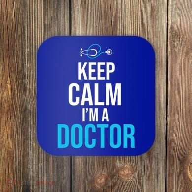 Keep Calm I'm A Doctor Funny Gift Medical Student Gift Coaster