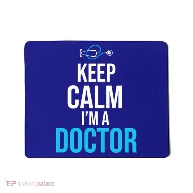 Keep Calm I'm A Doctor Funny Gift Medical Student Gift Mousepad