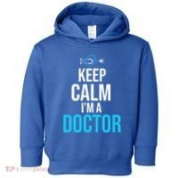 Keep Calm I'm A Doctor Funny Gift Medical Student Gift Toddler Hoodie thumb 0