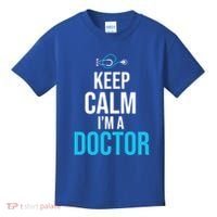 Keep Calm I'm A Doctor Funny Gift Medical Student Gift Kids T-Shirt thumb 0