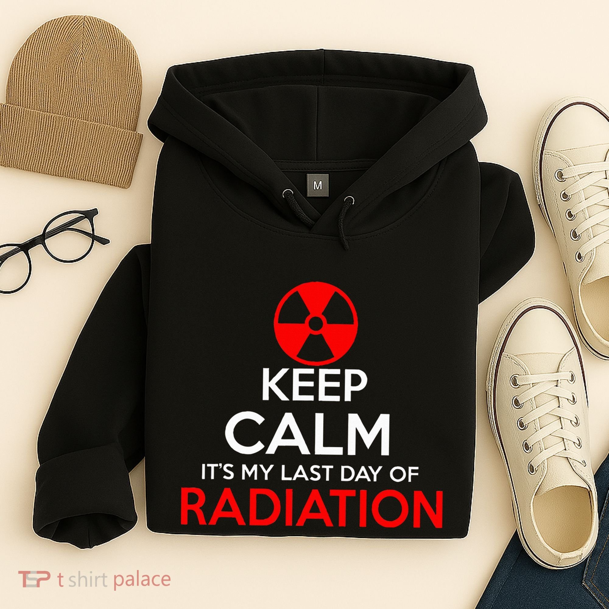 Keep Calm Its My Last Day Of Radiation Treatment Gift Hoodie