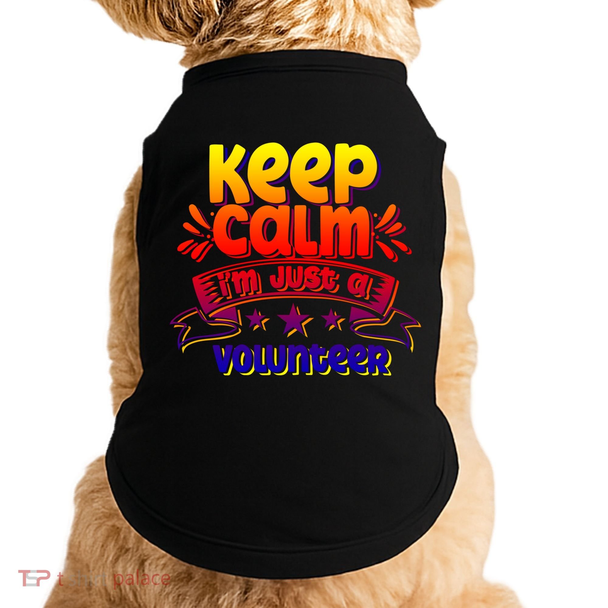 Keep Calm I'm Just A Volunteer Job Volunteering Volunteers Gift Doggie Tank