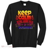 Keep Calm I'm Just A Volunteer Job Volunteering Volunteers Gift Sweatshirt thumb 0