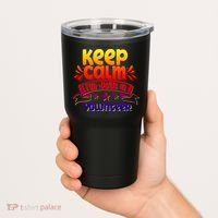 Keep Calm I'm Just A Volunteer Job Volunteering Volunteers Gift Tumbler thumb 2
