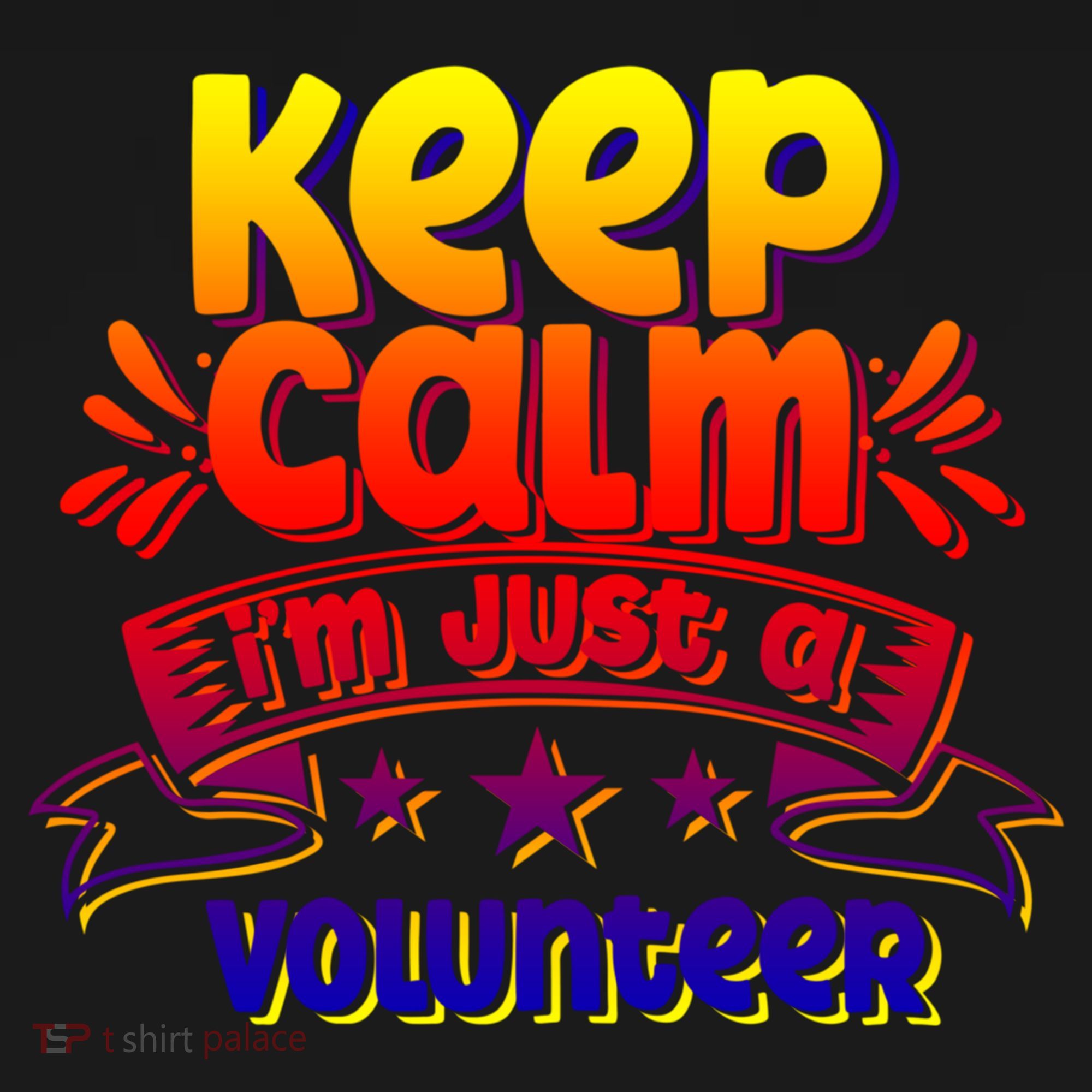 Keep Calm I'm Just A Volunteer Job Volunteering Volunteers Gift Mousepad