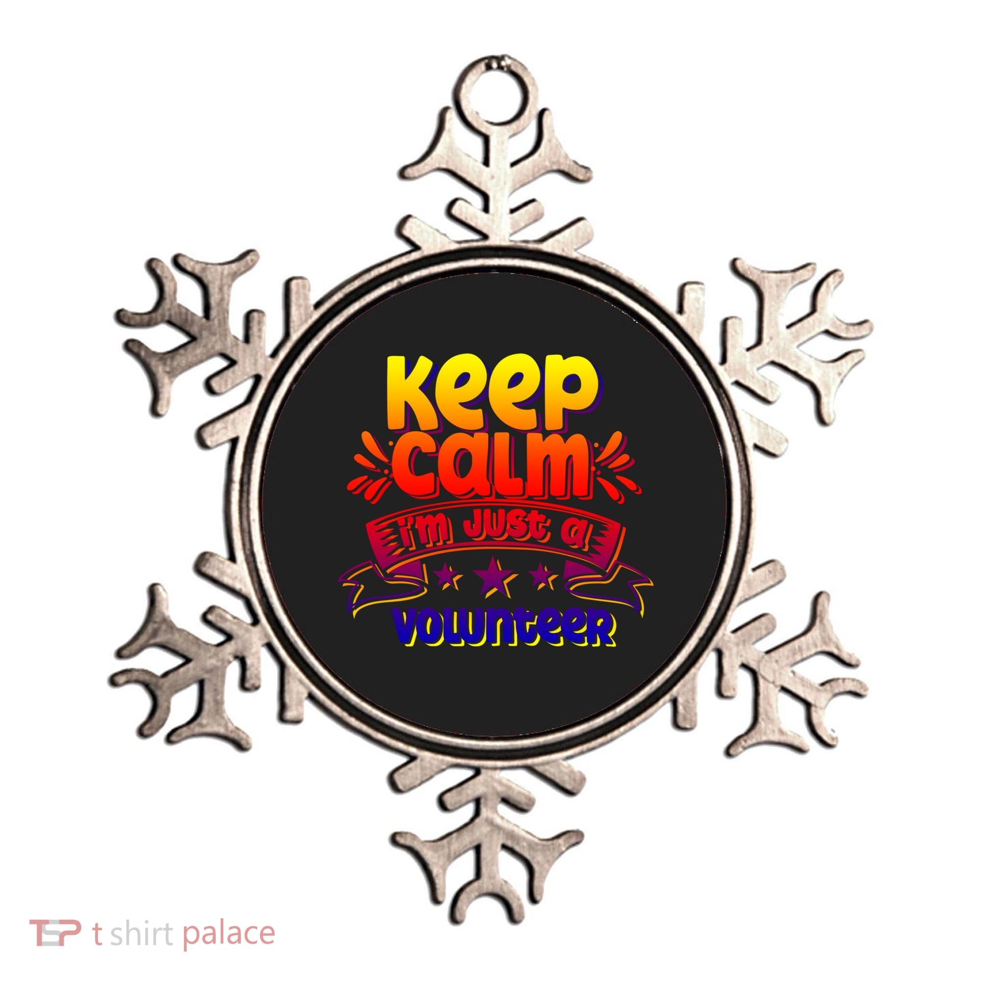 Keep Calm I'm Just A Volunteer Job Volunteering Volunteers Gift Ornament