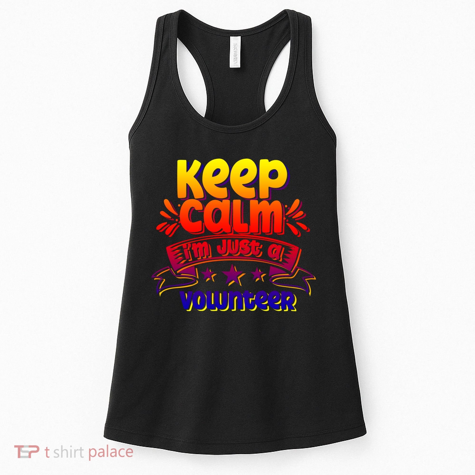 Keep Calm I'm Just A Volunteer Job Volunteering Volunteers Gift Women's Tank Top