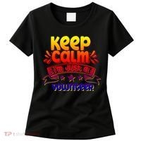 Keep Calm I'm Just A Volunteer Job Volunteering Volunteers Gift Women's T-Shirt thumb 0