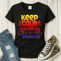 Keep Calm I'm Just A Volunteer Job Volunteering Volunteers Gift Women's T-Shirt thumb 3