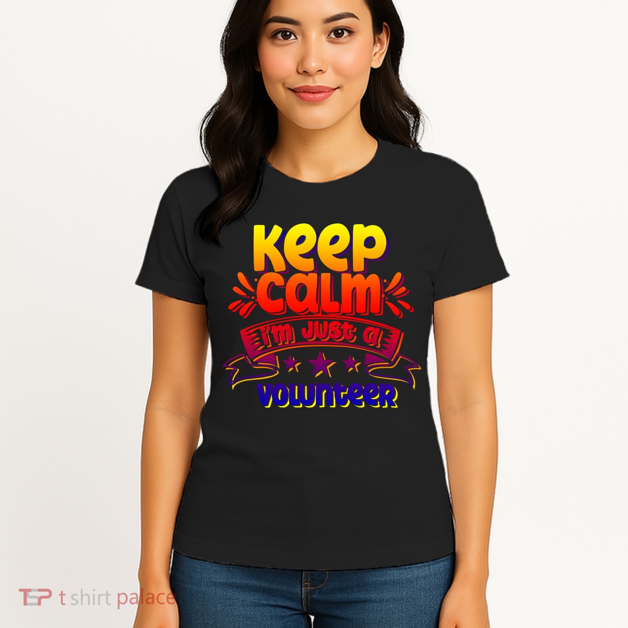 Keep Calm I'm Just A Volunteer Job Volunteering Volunteers Gift Women's T-Shirt
