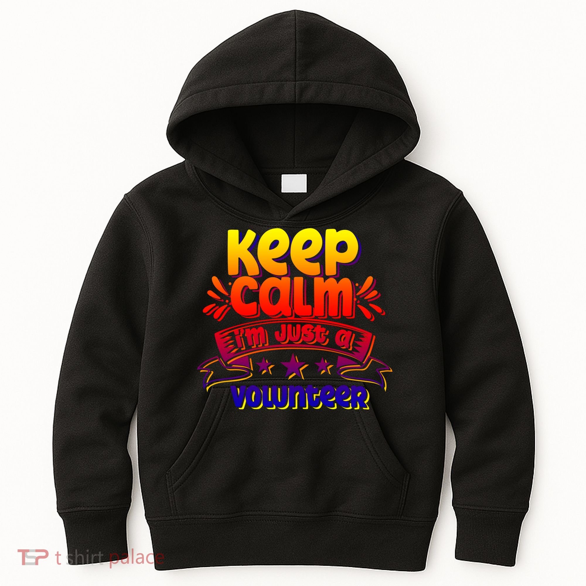Keep Calm I'm Just A Volunteer Job Volunteering Volunteers Gift Kids Hoodie