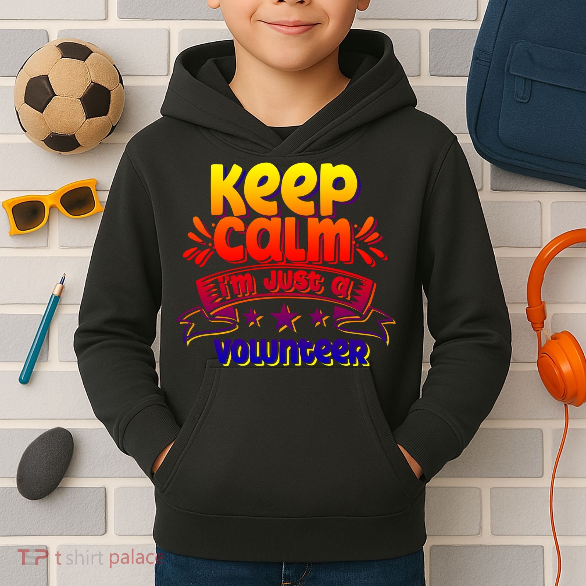 Keep Calm I'm Just A Volunteer Job Volunteering Volunteers Gift Kids Hoodie