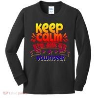Keep Calm I'm Just A Volunteer Job Volunteering Volunteers Gift Kids Long Sleeve Shirt thumb 0
