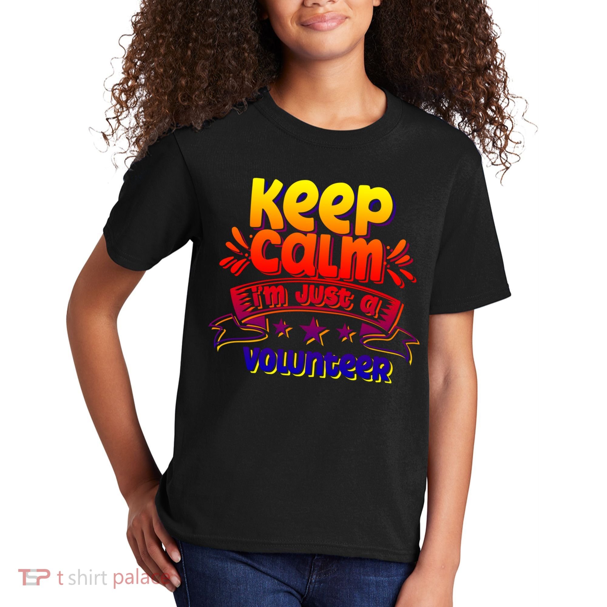 Keep Calm I'm Just A Volunteer Job Volunteering Volunteers Gift Kids T-Shirt