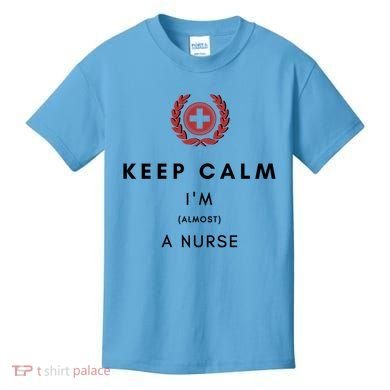 Keep Calm Im Almost A Nurse Registered Nurse Gift Kids T-Shirt