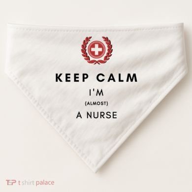 Keep Calm Im Almost A Nurse Registered Nurse Gift USA-Made Doggie Bandana