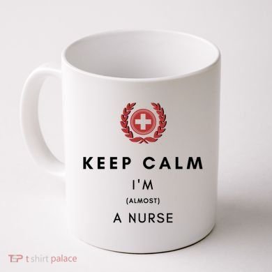 Keep Calm Im Almost A Nurse Registered Nurse Gift Coffee Mug