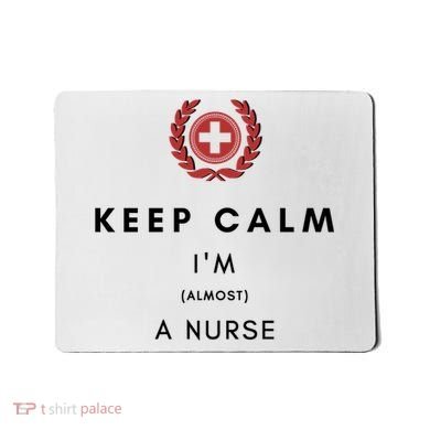 Keep Calm Im Almost A Nurse Registered Nurse Gift Mousepad