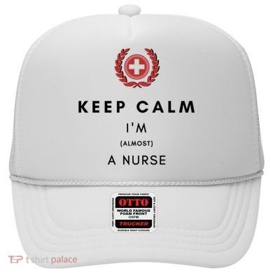 Keep Calm Im Almost A Nurse Registered Nurse Gift Hat