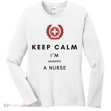 Keep Calm Im Almost A Nurse Registered Nurse Gift Women's Long Sleeve Shirt