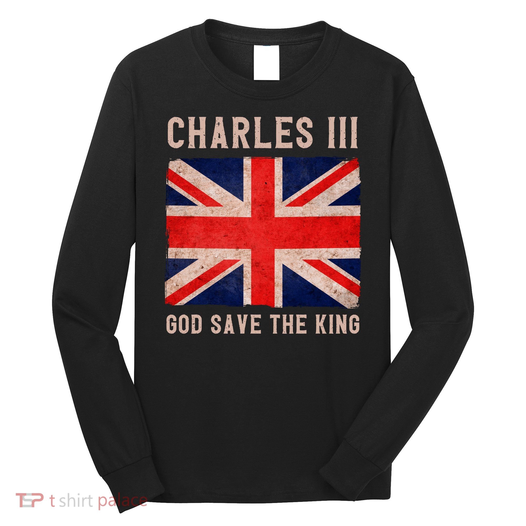 King Charles III God Save The King Monarchy UK Long Sleeve Shirt