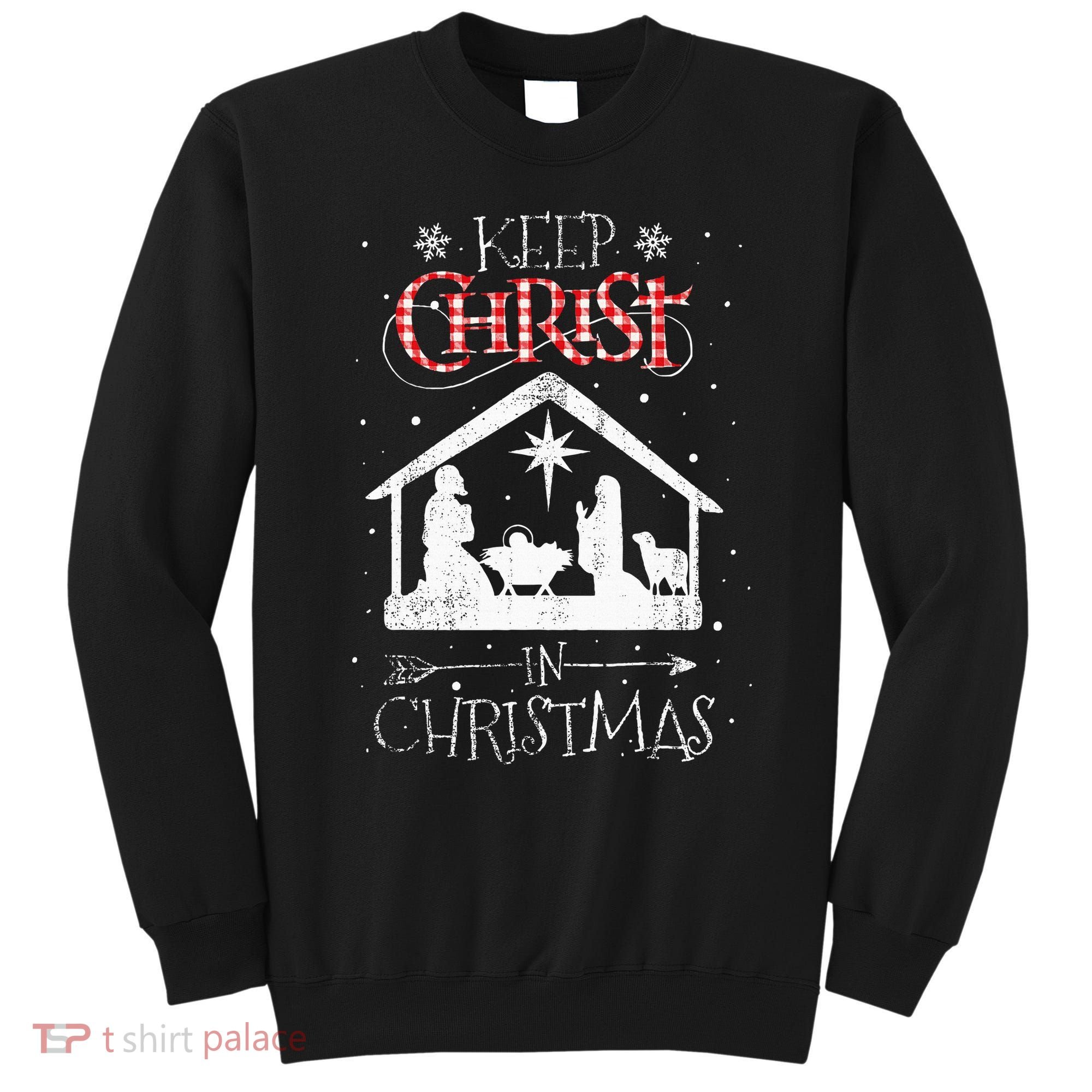 Keep Christ In Christmas Nativity Jesus Christian Christmas Sweatshirt