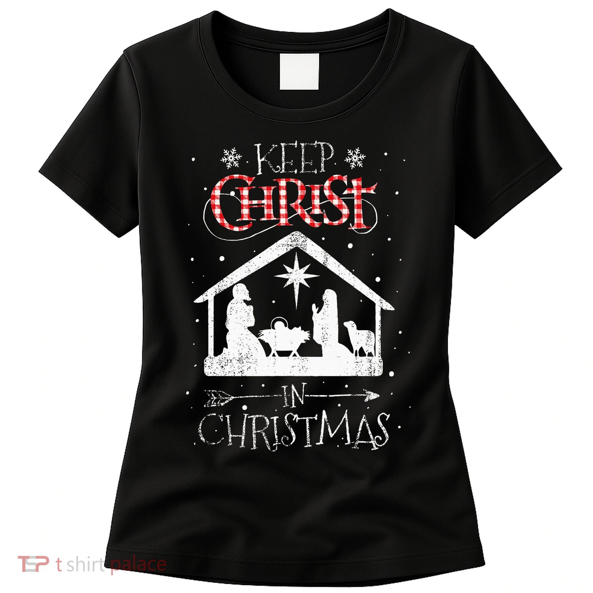 Keep Christ In Christmas Nativity Jesus Christian Christmas Women's T-Shirt