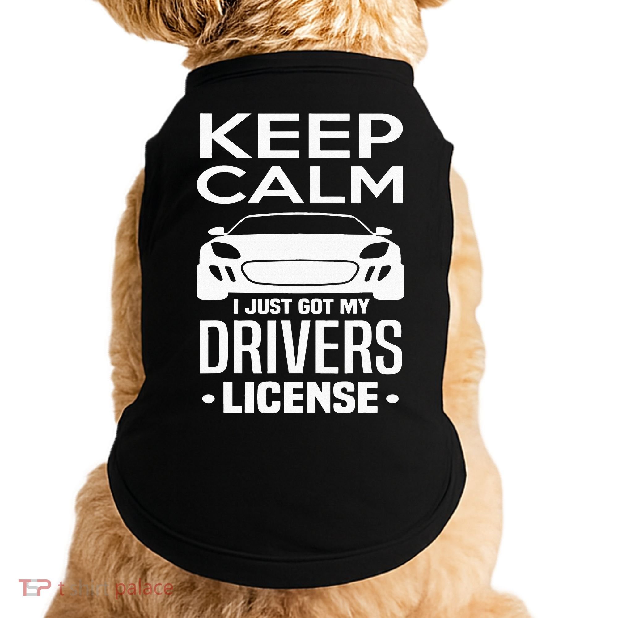 Keep Calm I Just Got My Drivers License Funny New Driver Doggie Tank