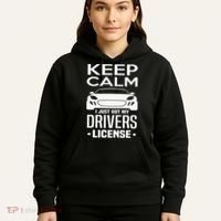 Keep Calm I Just Got My Drivers License Funny New Driver Hoodie thumb 5