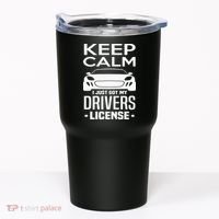 Keep Calm I Just Got My Drivers License Funny New Driver Tumbler thumb 0