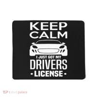 Keep Calm I Just Got My Drivers License Funny New Driver Mousepad thumb 0