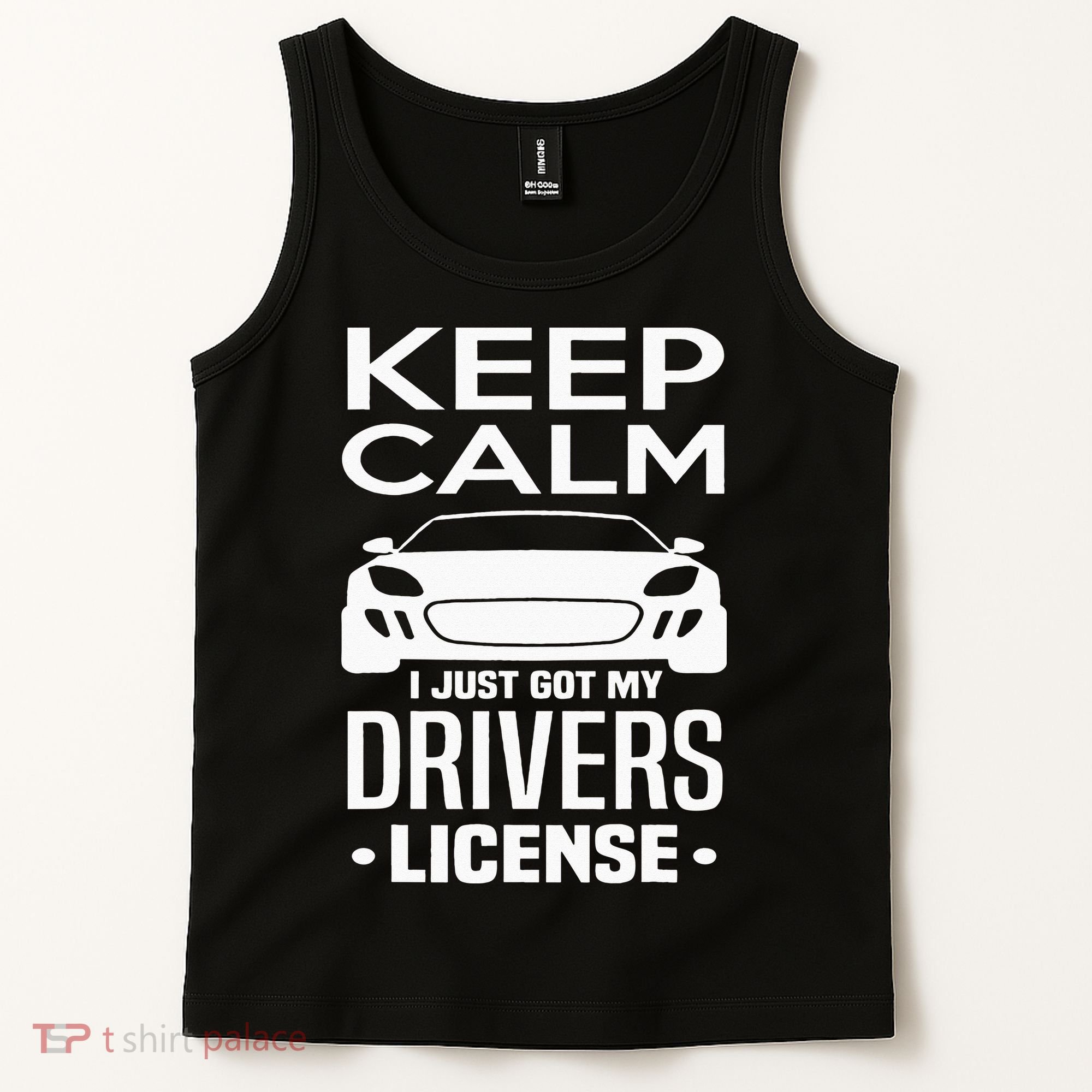 Keep Calm I Just Got My Drivers License Funny New Driver Tank Top
