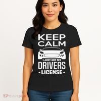 Keep Calm I Just Got My Drivers License Funny New Driver Women's T-Shirt thumb 4