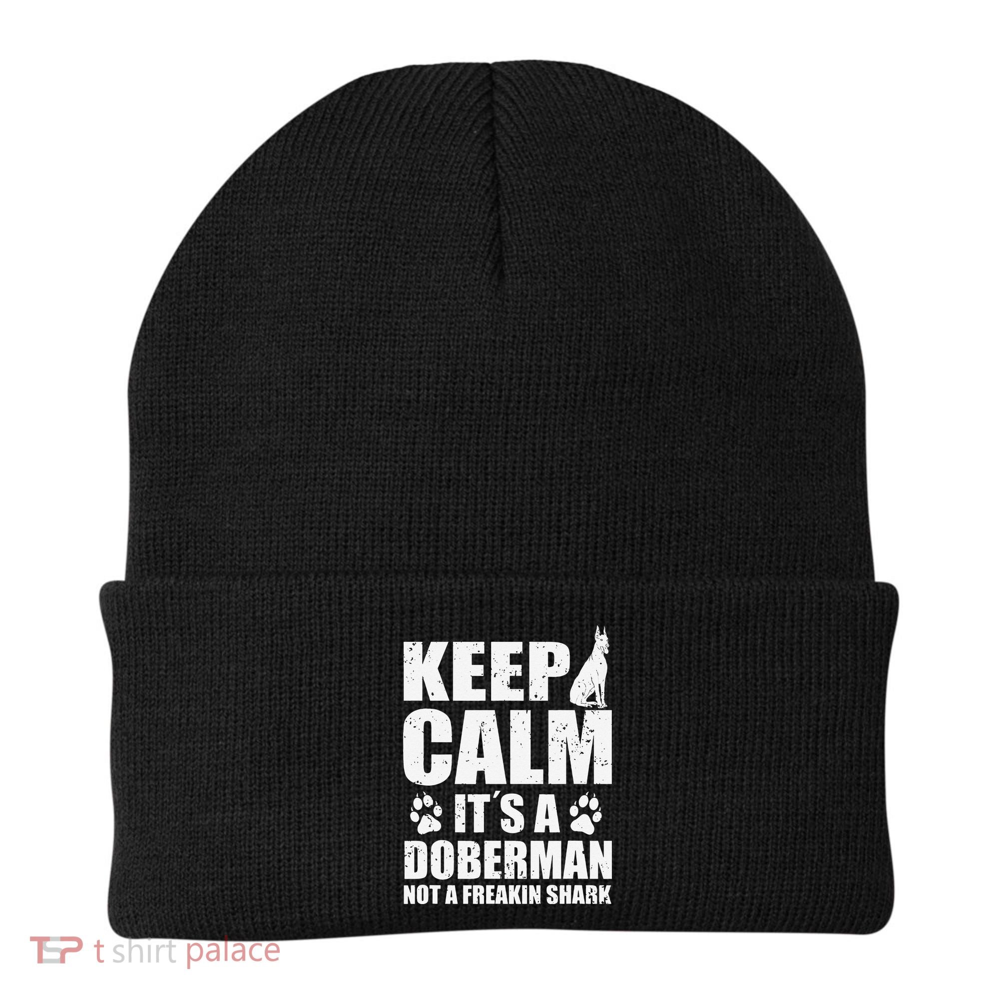 Keep Calm It's A Doberman Not A Freakin' Shark Dog Beanie