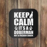 Keep Calm It's A Doberman Not A Freakin' Shark Dog Coaster thumb 0
