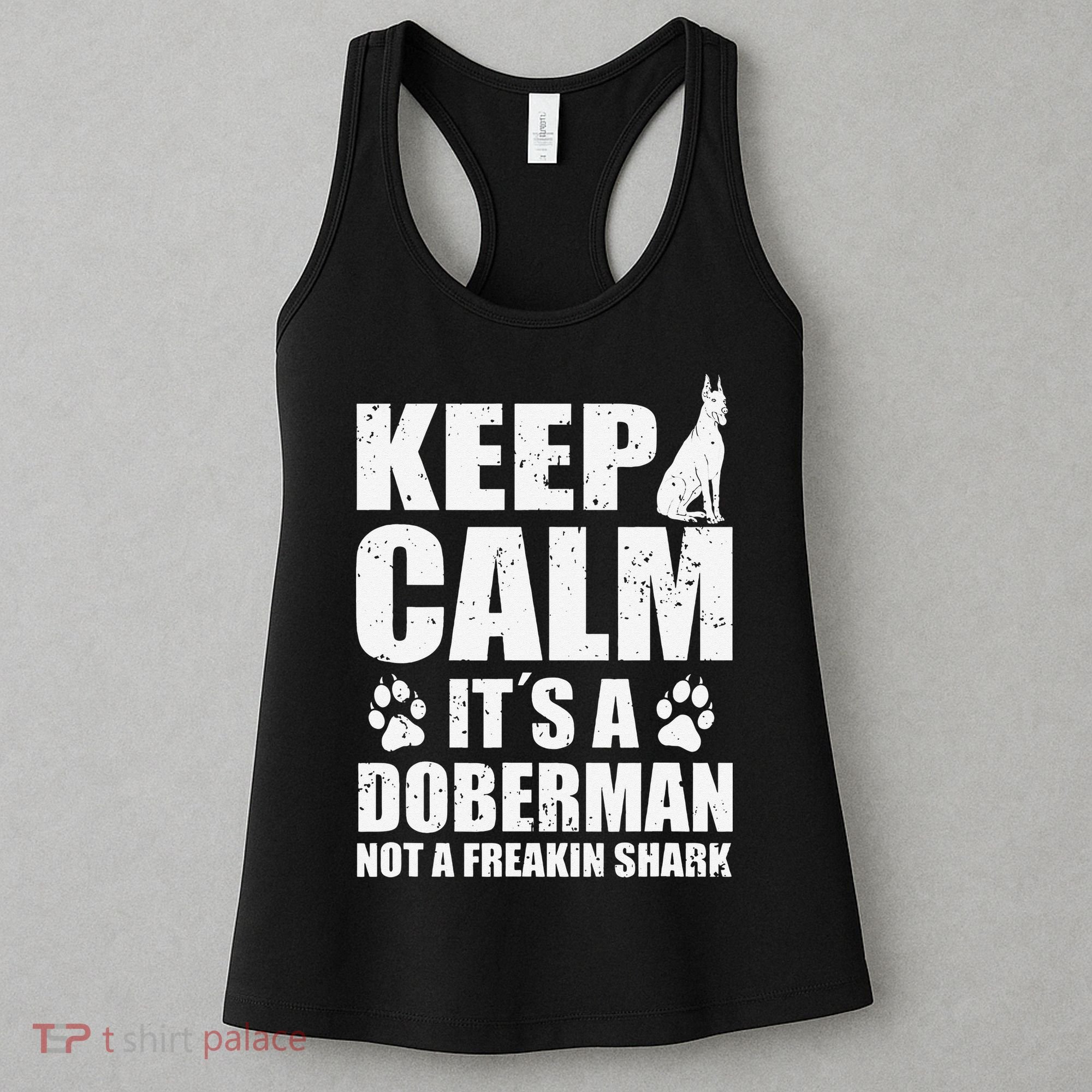 Keep Calm It's A Doberman Not A Freakin' Shark Dog Women's Tank Top
