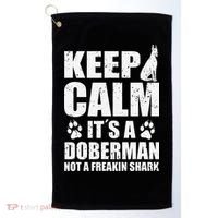 Keep Calm It's A Doberman Not A Freakin' Shark Dog Golf Towel thumb 0