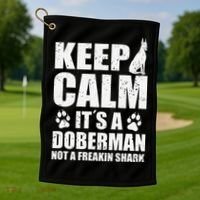 Keep Calm It's A Doberman Not A Freakin' Shark Dog Golf Towel thumb 1
