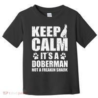 Keep Calm It's A Doberman Not A Freakin' Shark Dog Toddler T-Shirt thumb 0