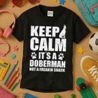Keep Calm It's A Doberman Not A Freakin' Shark Dog Kids T-Shirt thumb 3