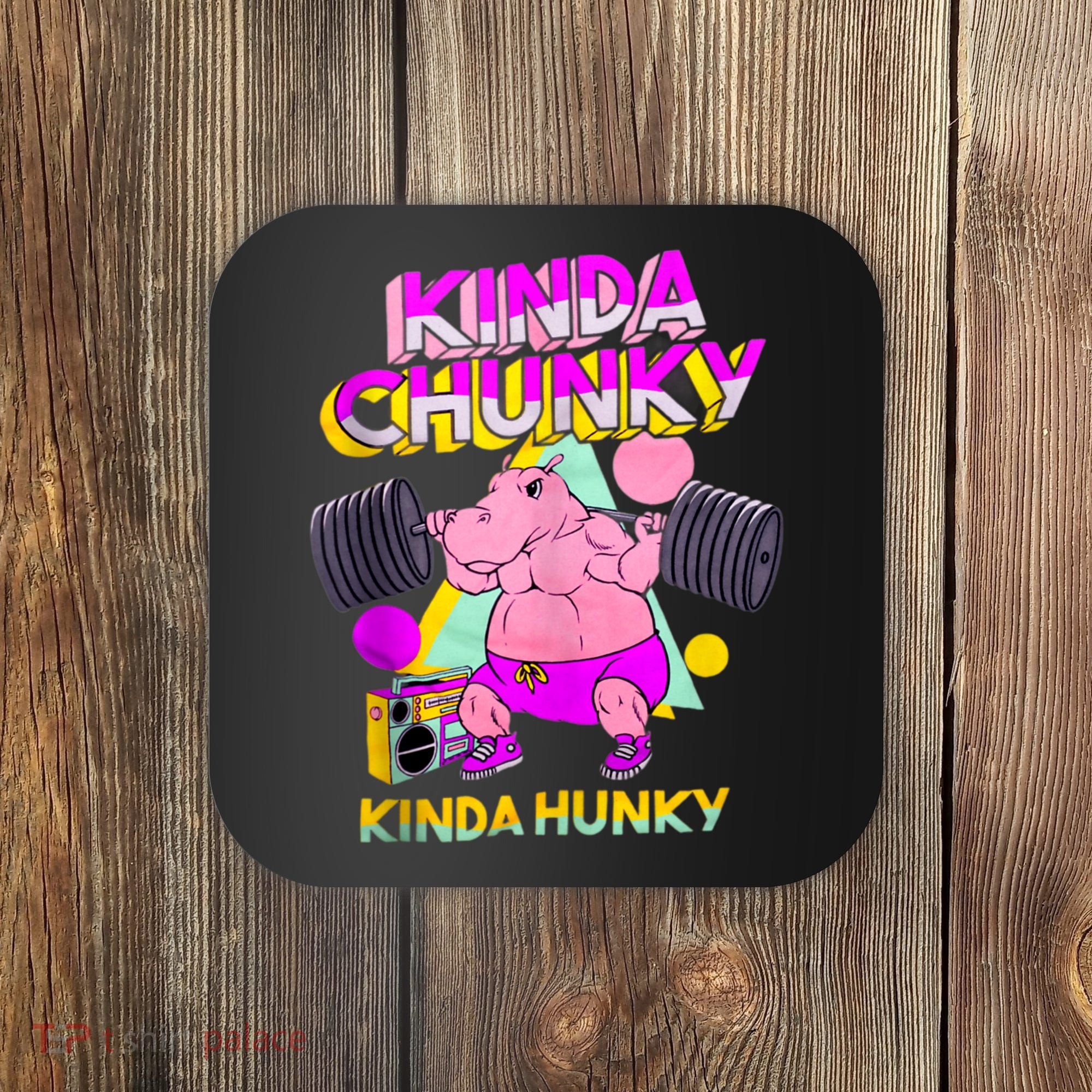 Kinda Chunky Kinda Hunky, Bodybuilding Gym Coaster